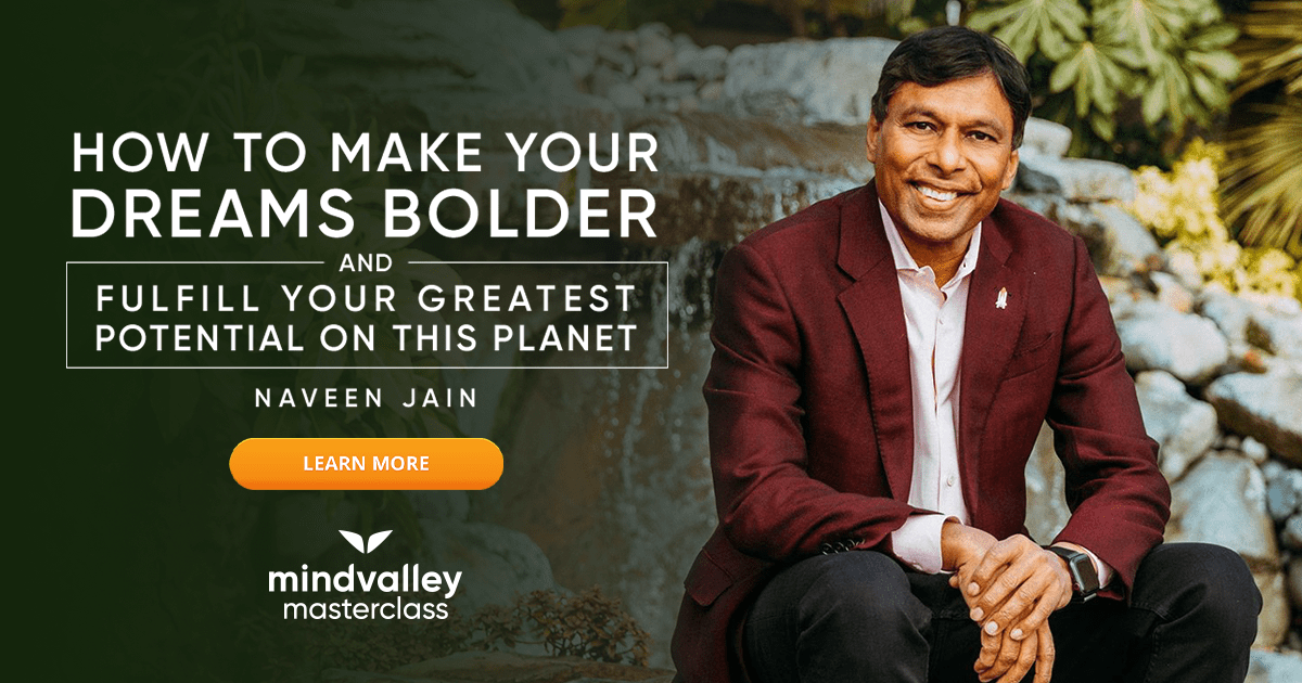 How the world’s top performers achieve the impossible. Legendary visionary Naveen Jain’s new Masterclass