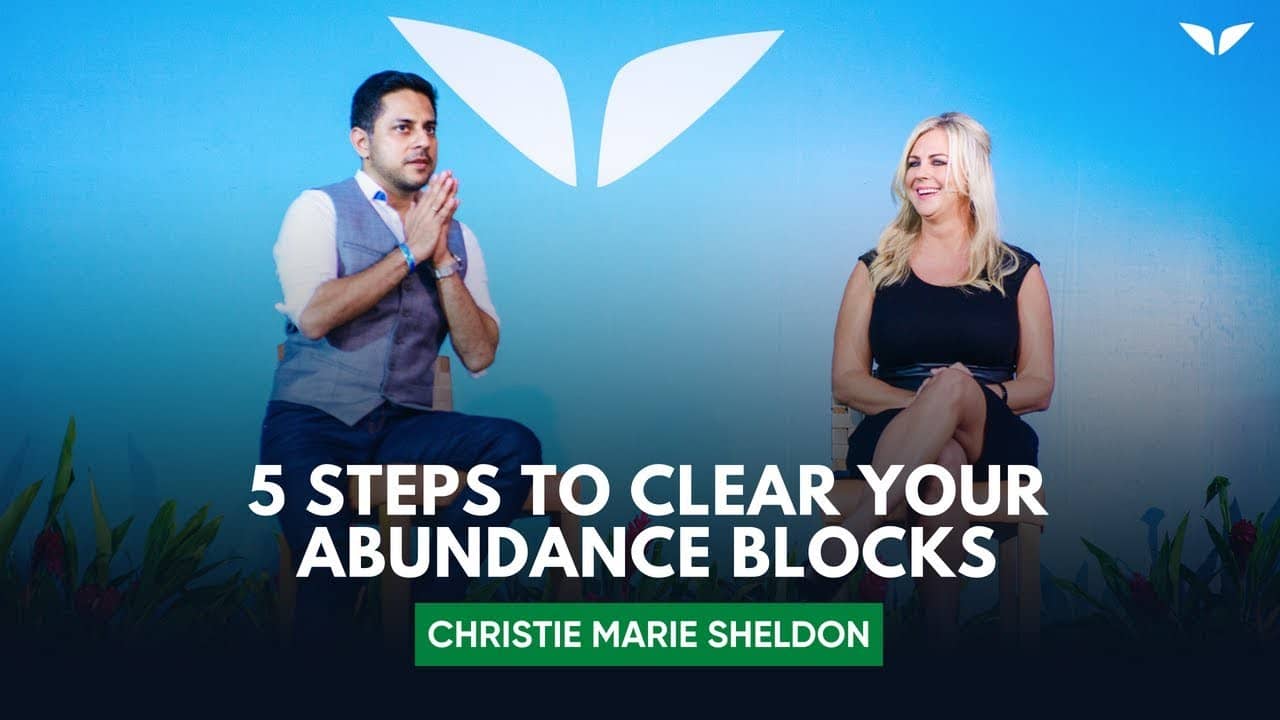 5 Steps To Clear Your Abundance Blocks With Christie Marie Sheldon