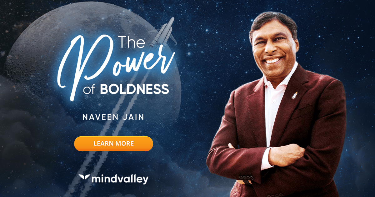 Naveen Jain launches The Power of Boldness
