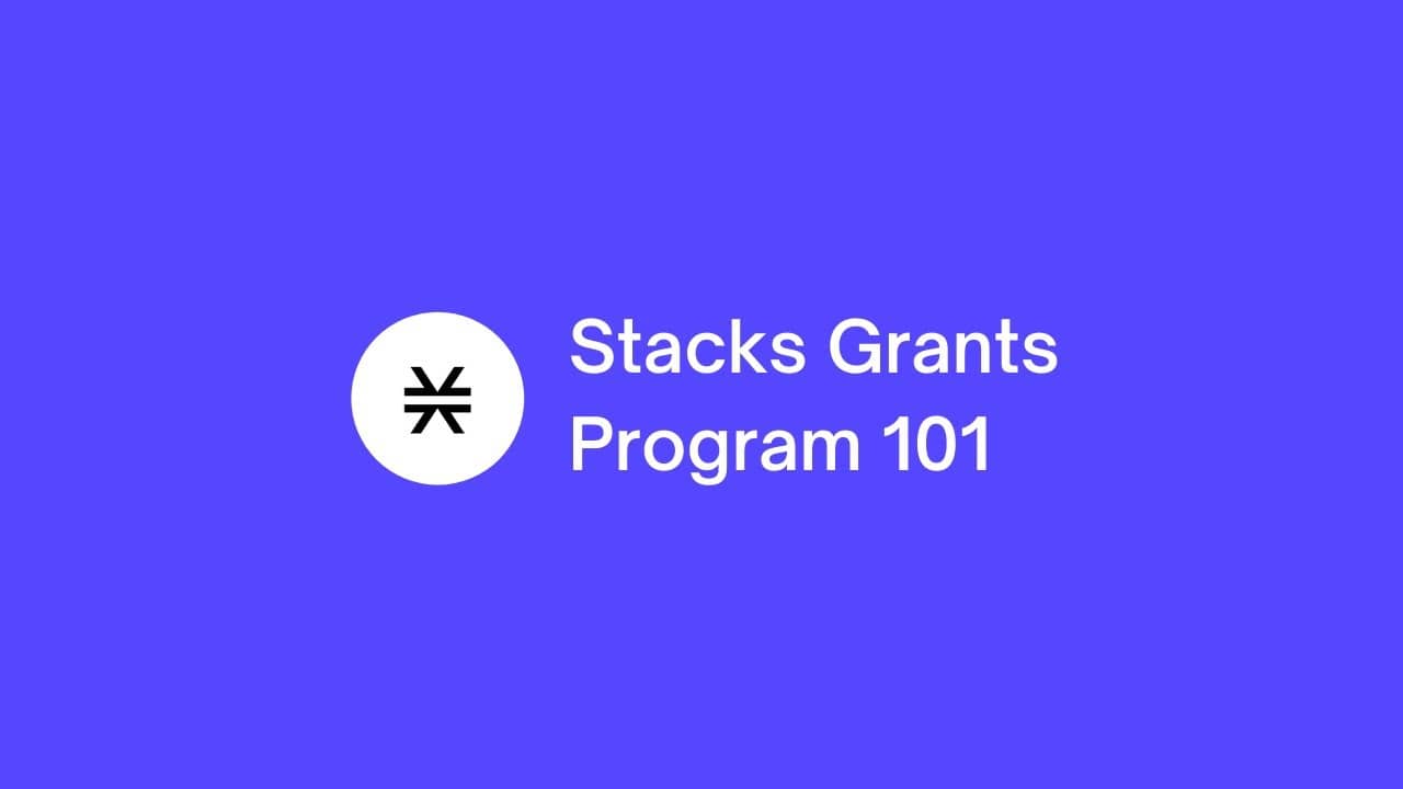This Stacks Grants Program Introduction Will Show You How To Apply For Your Own Grant