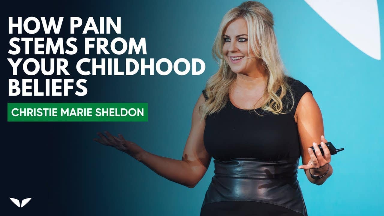 How Pain Stems From Your Childhood Beliefs By Christie Marie Sheldon